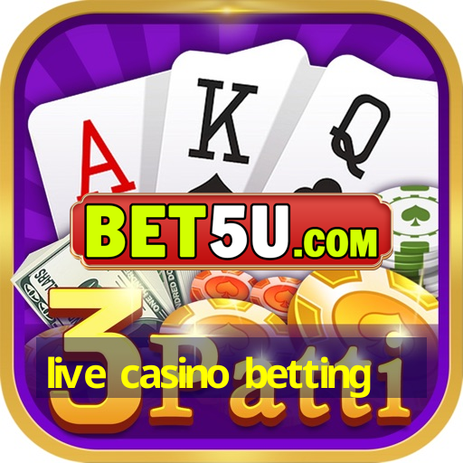 live casino betting